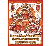 Lunar New Year 2026 - Year of the Horse Coloring Book: Hong Kong Traditions, Zodiac Animals, Festive Greetings with Meanings & DIY Red Envelopes Coloring Book for All Ages