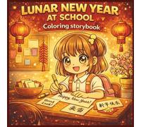 Lunar New Year at School Coloring Storybook for Kids: Chinese New Year Classroom Storytelling & Activities for Ages 3-8