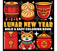 Lunar New Year Coloring Book | Bold and Easy Coloring Book: 70 Pages - 8.5" x 8.5" - For Holidays Lovers (Bold & Easy Coloring Book Series)