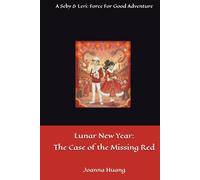 Lunar New Year: The Case of the Missing Red (A Seby & Leri: Force For Good Adventure)