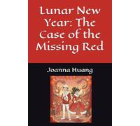Lunar New Year: The Case of the Missing Red (A Seby & Leri: Force For Good Adventure)