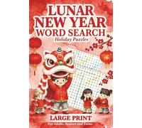 Lunar New Year Word Search Large Print Holiday Puzzles for Adults, Teens and Seniors: New Year Relaxing Puzzle Book with Festive 2000+ Holiday Words for Women, Men and All Ages