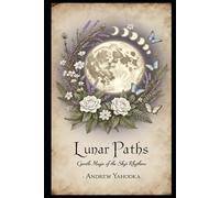 Lunar Paths: Gentle Magic of the Sky’s Rhythms (Cozy Wicca)