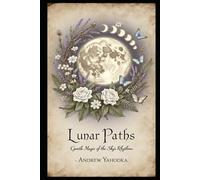 Lunar Paths: Gentle Magic of the Sky’s Rhythms (Cozy Wicca)