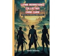 Lunar Remastered Collection Game Guide: Venture Into Darkness Claim Victory