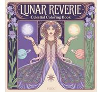 Lunar Reverie : Celestial Coloring Book Featuring Moon Goddesses, Cosmic Feminine Energy, Lunar Phases & Mystical Stargazing Designs for Mindfulness, ... (Enchanted Realms - Fantasy Coloring)
