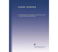 Lunar science: revised abstracts of papers presented at the ... Lunar Science Conference: Volume 4