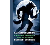 Lunar Secrets: A Werewolf Detective's Hunt for the Truth (Tales of the Cursed Moon)