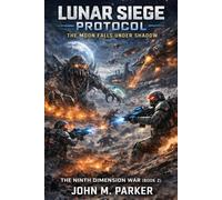Lunar Siege Protocol: The Ninth Dimension War (Book 2)