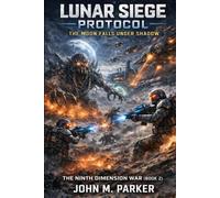 Lunar Siege Protocol: The Ninth Dimension War (Book 2)