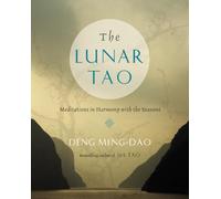 Lunar Tao, The: Meditations in Harmony with the Seasons