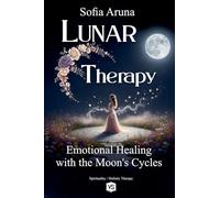 Lunar Therapy- Emotional Healing with the Moon's Cycles