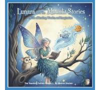 Lunara and the Moonlit Stories: 1 (The Teaching Fairies)