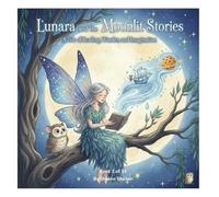 Lunara and the Moonlit Stories (The Treasure Trunk Fairies Book 2)