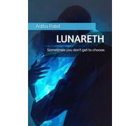 LUNARETH: Sometimes you don't get to choose.
