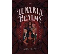 Lunaria Realms: Volume One: A Why Choose Romantasy: 1 (Lunaria Realms Collection)