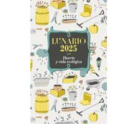 Lunario 2025 - Huerto y vida ecológica (CALENDARIOS Y AGENDAS)
