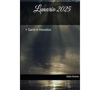 Lunario 2025: + Santi e Hoodoo