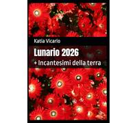 Lunario 2026: + Incantesimi della terra