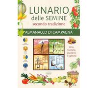 Lunario delle semine secondo tradizione (Manuali illustrati)
