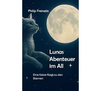 Lunas Abenteuer im All: Eine Katze fliegt zu den Sternen