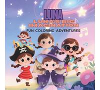 LUNA'S BIG IMAGINATION: Fun Coloring Adventures