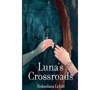 Luna's Crossroads: 2 (Luna's Diaries)