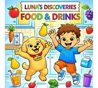 Luna's Discoveries: Food & Drinks - The creative coloring book for childreen (Luna's Discoveries around the world)