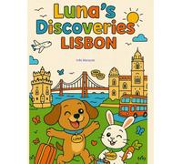 Luna's Discoveries - Lisbon: The wonderful coloring book from ages 3-8 (Luna's Discoveries around the world)