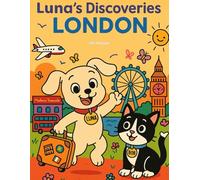 Luna's Discoveries - London: The wonderful coloring book from ages 3-8 (Luna's Discoveries around the world)