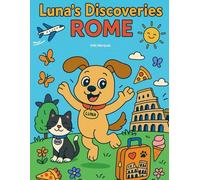 Luna's Discoveries - Rome: The wonderful coloring book from ages 3-8 (Luna's Discoveries around the world)