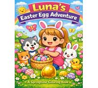 Luna's Easter Egg Hunt: A Springtime Coloring Book (Luna’s Holiday Adventures Series)