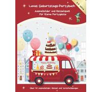Lunas Geburtstags-Partybuch: Ausmalbilder und Rätselspaß für kleine Partygäste 3-7 Jahre: Über 40 Ausmalbilder, Rätsel, Labyrinthe und Vorschulübungen (Geburtstags- und Partyspaß)