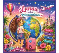 Lunas großes Reiseabenteuer Malbuch: Malbuch von Luna für coole Mädchen. Luna geht auf große Reise. Fördert Kreativität, Konzentration und Feinmotorik. (Lunas große Abenteuer)