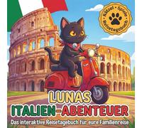 Lunas Italien-Abenteuer: Das interaktive Reisetagebuch für Kinder & Familien - mit Rätseln, Spielen und Erinnerungsseiten