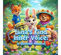 Luna's Kind Inner Voice in Shimmer Meadow: 'A Story About Positive Self-Talk & Being Kind to Yourself - Includes Over 30 Activities!' (Social Emotional Learning with Shimmer Meadow Friends)