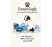 Luna's Logic: Art Happens When You Leave the Lid Off