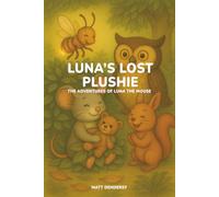Luna's Lost Plusie: A Heartwarming Picture Book About Friendship, Hope, and Finding What You Love (The Adventures of Luna the Mouse)