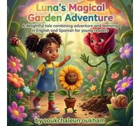 Luna's Magical Garden Adventure: Bilingual Tales for Young Readers: Discover Kindness and Friendship Through English-Spanish Stories