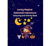 Luna's Magical Halloween Adventure: Colouring and Activity Book for Kids Ages 4-8 (LuckyMe38 Activity Books)