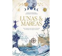 Lunas & Mareas: Diario de emociones, ciclicidad y autocuidado para mujeres que sienten el llamado de navegar sus aguas internas