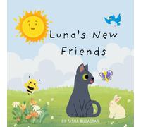 Luna's New Friends: A Heartwarming Picture Book About Friendship, Kindness, and Patience. Ages 3-5