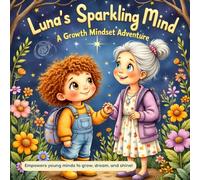 Luna's Sparkling Mind: A Growth Mindset Adventure (The Imagination Builders Activity Book Series)