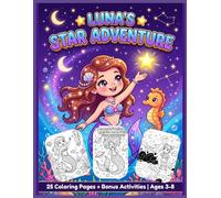 Luna's Star Adventure: A Magical Mermaid Coloring Story Book for Kids | 25 Pages of Underwater & Space Fun with Fireworks, Stars & Ocean Friends | Girls Ages 3-8