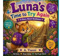 Luna's Time to Try Again: A Story About Trying Again, Building Confidence and Growing Braver (Luna's Little Lessons)