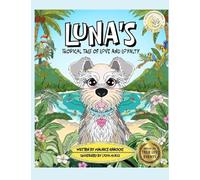 Luna's Tropical Tale Of Love And Loyalty