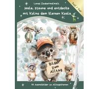 Lunas Zaubermalwelt: Male, staune und entdecke mit Kolino dem kleinen Koala