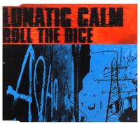 Lunatic Calm - Roll the Dice