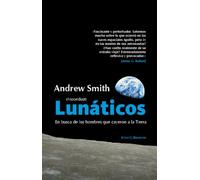 Lunáticos (Moondust): Qué fue de los hombres que pisaron la Luna (ENSAYO)