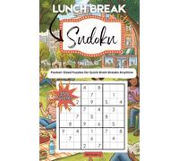 Lunch Break Sudoku: 350 Relaxing Puzzles for Workday Breaks, Quiet Focus, and Midday Brain Boosts: A 5x8 Puzzle Book for Adults with Medium Sudoku, Step-by-Step Instructions, and Full Solutions